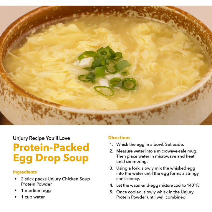 Unjury Chicken Soup Whey Protein Isolate Protein-Packed Egg Drop Soup recipe.