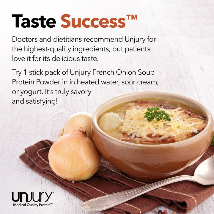 Doctors and dietitians recommend Unjury for the highest-quality ingredients, but patients love it for its delicious taste. Try Unjury French Onion single-serve protein stick packs protein powder in heated water, sour cream or yogurt.